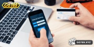 3 Bước Rút Tiền GO789 Nhanh Chóng Nhận Được Ngay Lập Tức